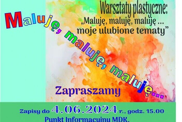 „Maluję, maluję, maluję ...moje ulubione tematy” - warsztaty plastyczne