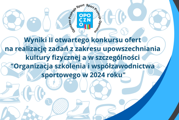 Wyniki II otwartego konkursu ofert na realizację zadań z zakresu upowszechniania kultury fizycznej a w szczególności "Organizacja szkolenia i współzawodnictwa sportowego w 2024 roku"