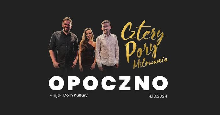 Koncert zespołu Cztery Pory Miłowania w Opocznie