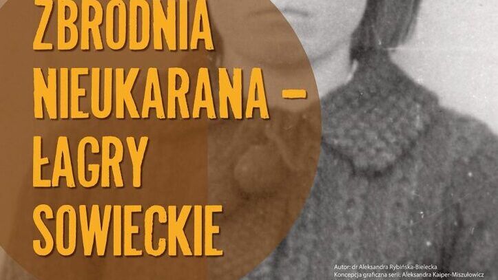 „Zbrodnia nieukarana – łagry sowieckie” - nowa wystawa czasowa w Muzeum