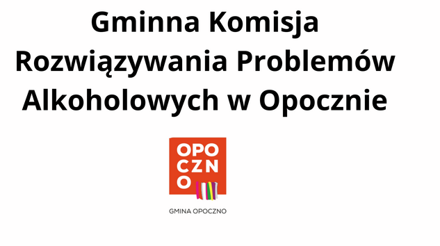 Gminna Komisja Rozwiązywania Problemów Alkoholowych w Opocznie.