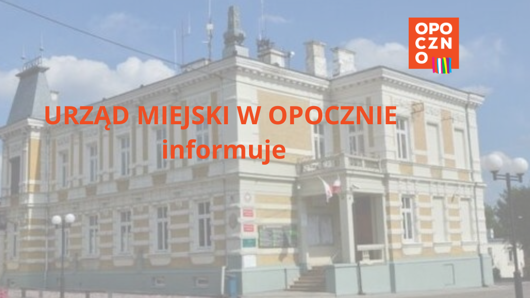 Informacja dla mieszkańców - 10.11.2025 dniem wolnym dla pracowników UM Opoczno