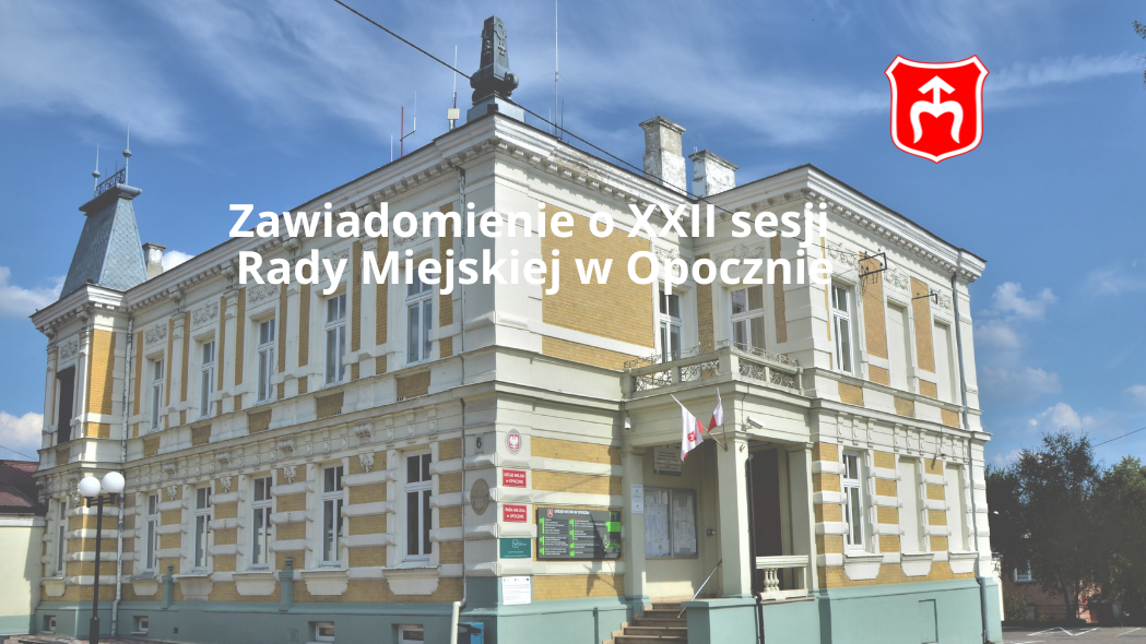 Zawiadomienie o sesji Rady Miejskiej w Opocznie