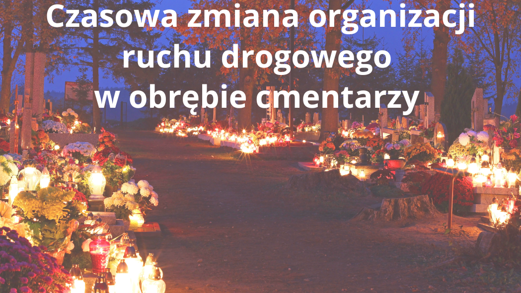 Zmiana organizacji ruchu drogowego na czas Wszystkich Świętych