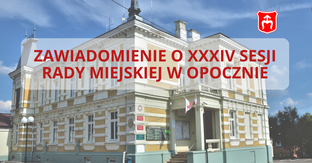 XXXIV sesja Rady Miejskiej w Opocznie