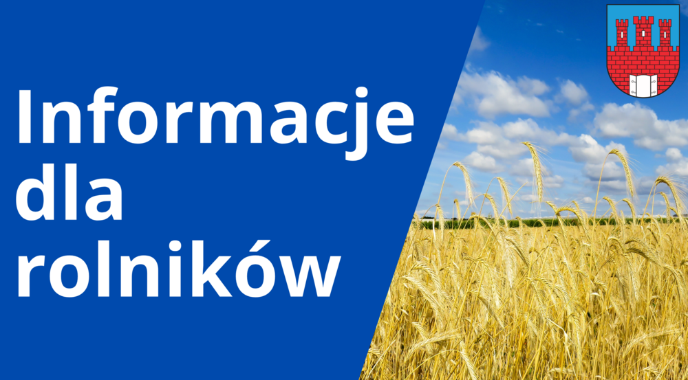 Biały napis na niebieskim tle: Informacje dla rolników. Zboże pod niebieskim niebem. Logo Pajęczna