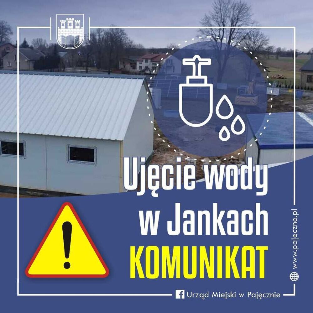 KOMUNIKAT dla miejscowości zaopatrywanych w wodę z ujęcia wody w Jankach, gm. Pajęczno.