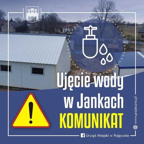 KOMUNIKAT dla miejscowości zaopatrywanych w wodę z ujęcia wody w Jankach, gm. Pajęczno.