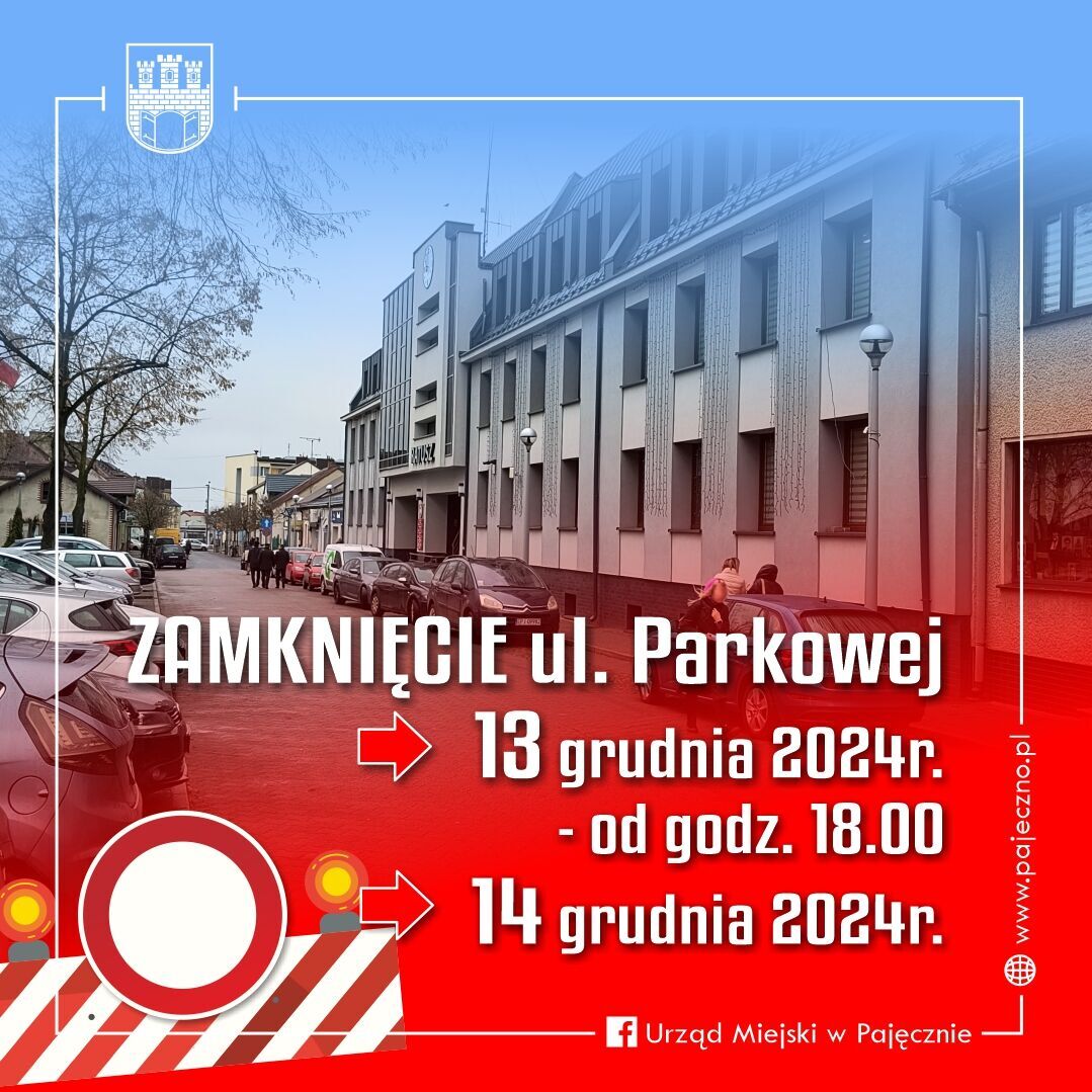 Zamknięcie ul. Parkowej 13 - 14 grudnia 2024 r.