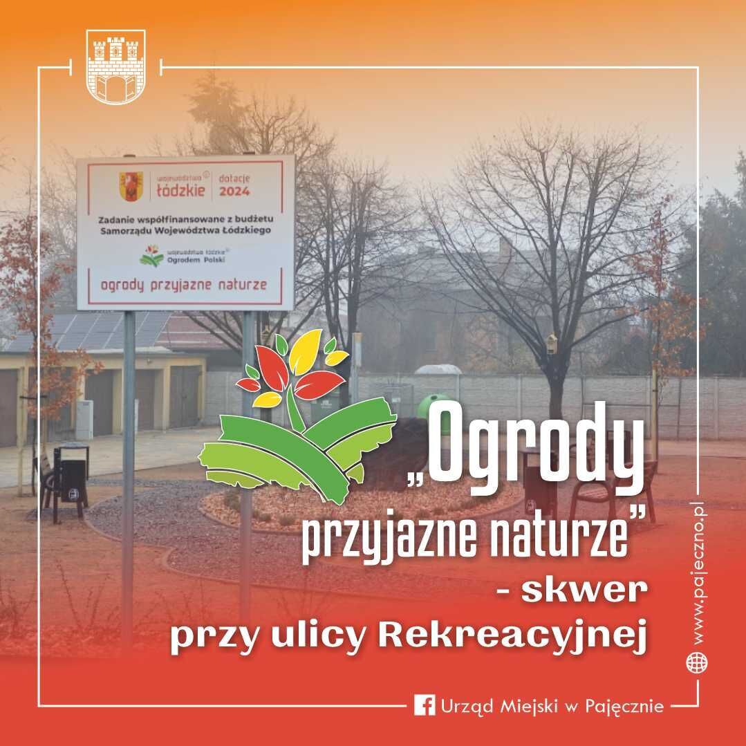 Zagospodarowanie terenu poprzez utworzenie miejsca przyjaznego naturze w Pajęcznie przy ul. Rekreacyjnej”