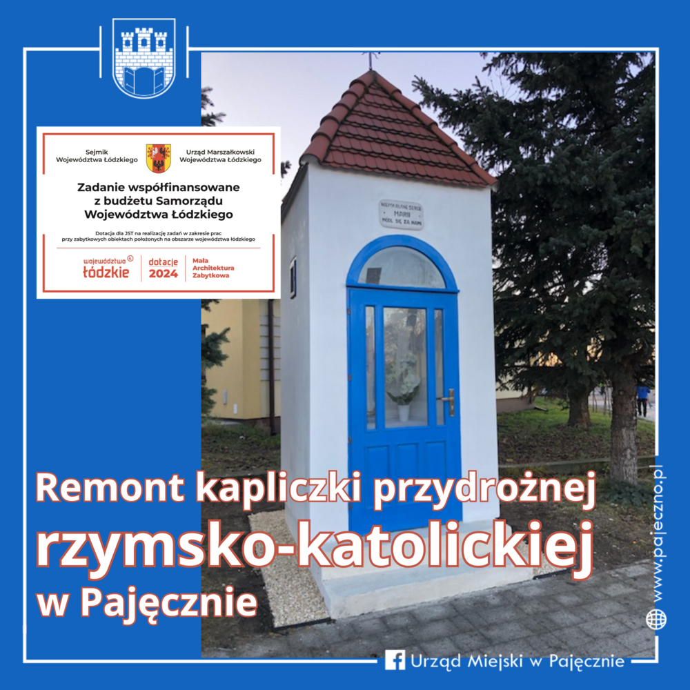 Wyremontowana kapliczka przydrożna w Pajęcznie.
Napis: Remont kapliczki przydrożnej rzymsko-katolickiej w Pajęcznie.