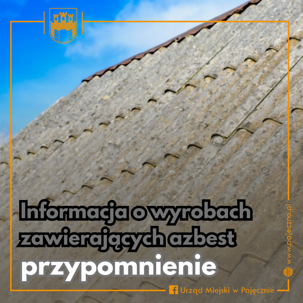 Pokrycie dachowe z eternitu.
Napis Informacja o wyrobach zawierających azbest. Przypomnienie