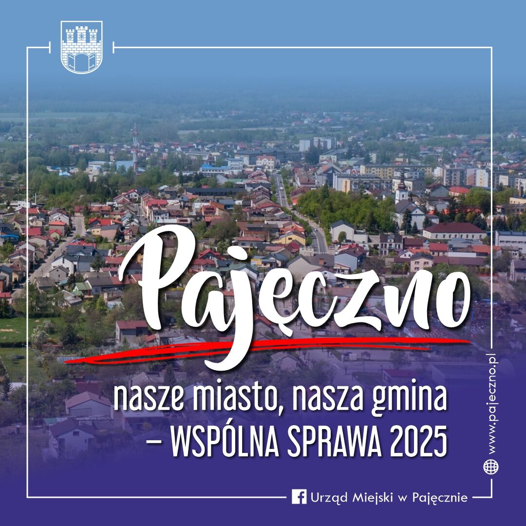 Pajęczno z lotu ptaka. Napis: Pajęczno nasze miasto, nasza gmina - wspólna sprawa