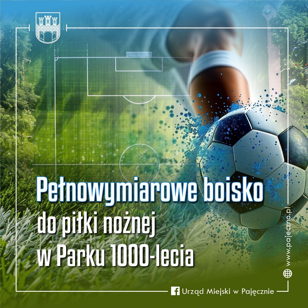 Grafika z boiskiem do piłki nożnej i piłką w tle. Napis: Pełnowymiarowe boisko do piłki nożnej w Parku 1000-lecia.