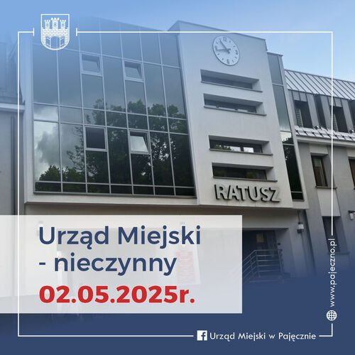 Dnia 2 maja 2025 r. Urząd Miejski będzie nieczynny