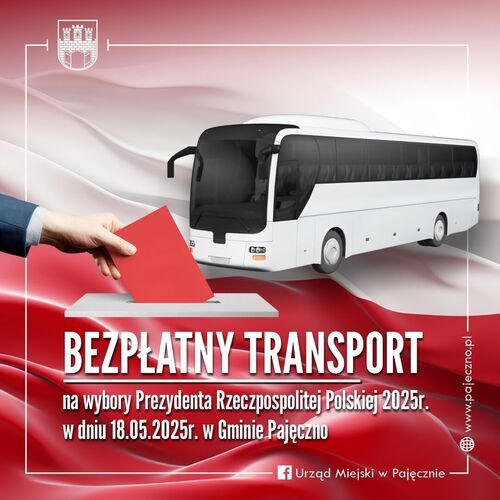 Bezpłatny transport na wybory Prezydenta Rzeczpospolitej Polskiej 2025 r. w dniu 18.05.2025 r. w Gminie Pajęczno