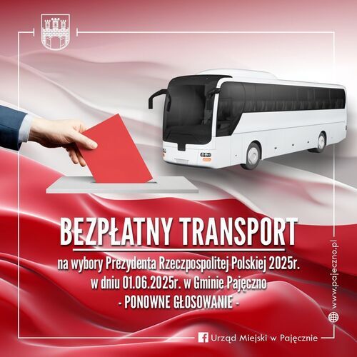 BEZPŁATNY TRANSPORT NA WYBORY PREZYDENTA RZECZPOSPOLITEJ POLSKIEJ 2025 R. (PONOWNE GŁOSOWANIE) W DNIU 01.06.2025 R. W GMINIE PAJĘCZNO