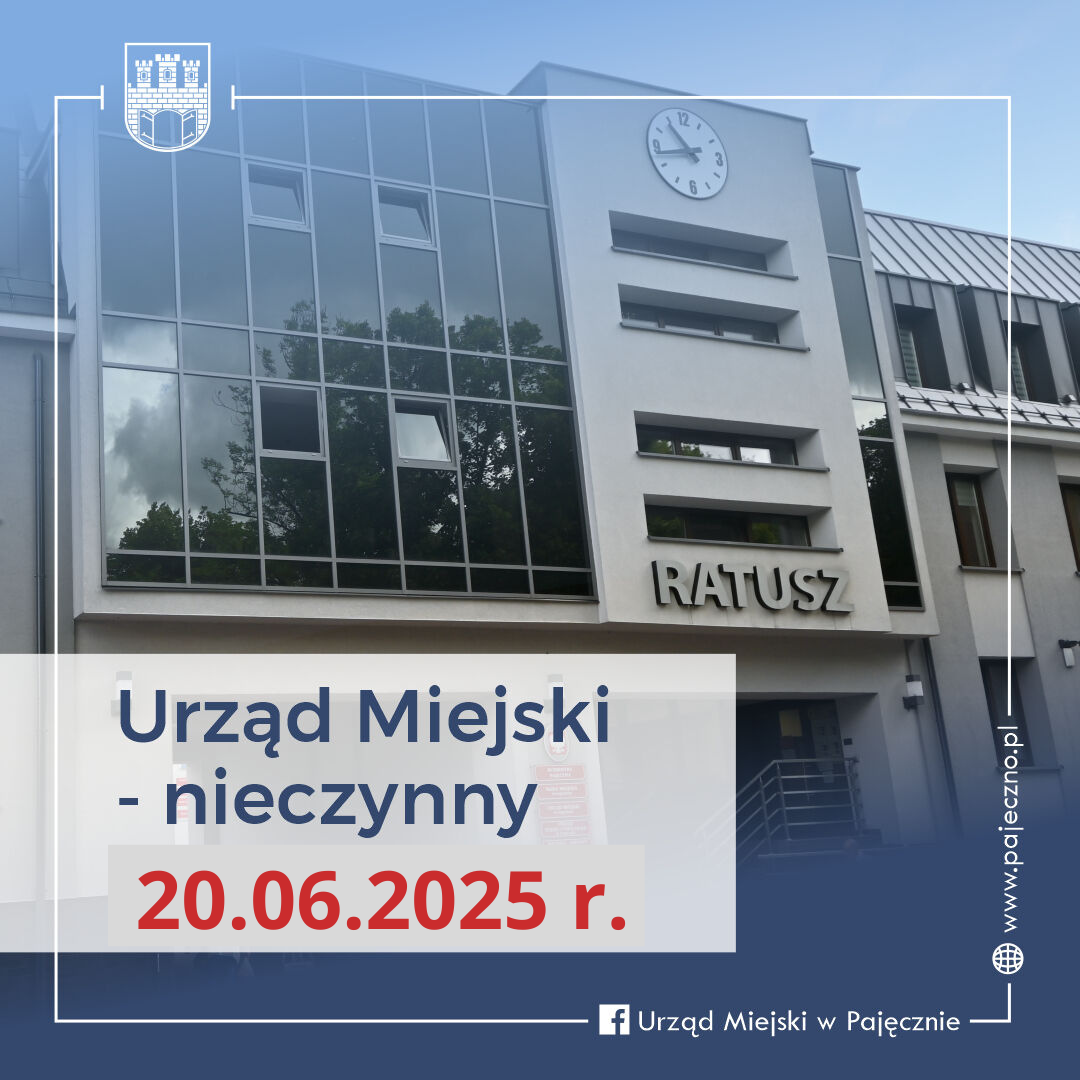 W tle budynek Ratusza w Pajęcznie. Napis Urząd Miejski - nieczynny 20.06.2025 r.
