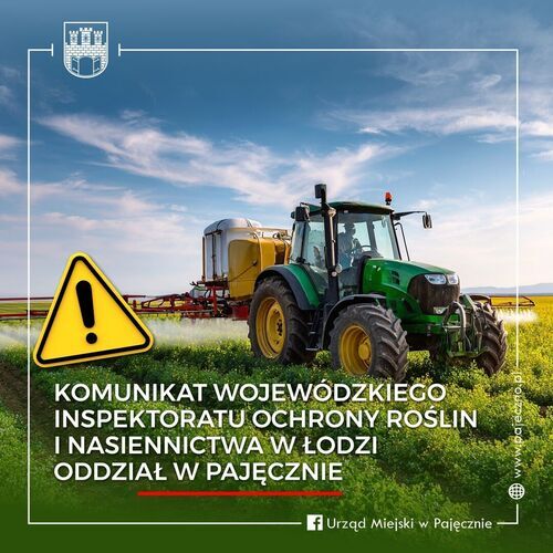 KOMUNIKAT WOJEWÓDZKIEGO INSPEKTORATU OCHRONY ROŚLIN I NASIENNICTWA W ŁODZI ODDZIAŁ W PAJĘCZNIE