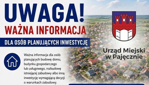 Uwaga!
Ważna informacja dla osób planujących budowę domu, budynku gospodarczego lub usługowego, rozbudowę istniejącej zabudowy albo inną inwestycję wymagającą decyzji o warunkach zabudowy.