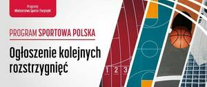 plakat z napisem Program Sportowa Polska - Ogłoszenie kolejnych rozstrzygnięć