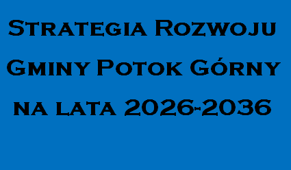 Napis Strategia rozwoju Gminy Potok Górny na lata 2026-2036