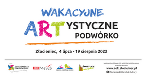 Wakacyjne Artystyczne Podwórko - Złocieniec