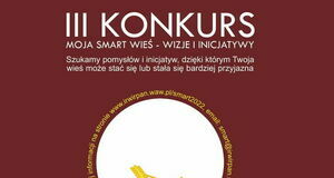 III Konkurs "Moja smart wieś - Wizje i Inicjatywy" nadal otwarty!