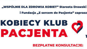 "WSPÓLNIE DLA ZDROWIA KOBIET"- Kobiecy Klub Pacjenta.