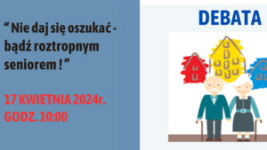 „Nie daj się oszukać – bądź roztropnym seniorem!”