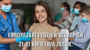 50. Europejski Tydzień Szczepień 21 – 27 kwietnia 2024 roku.