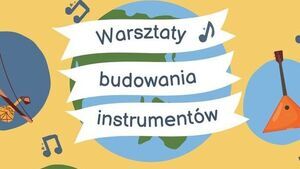 Warsztaty budowania instrumentów