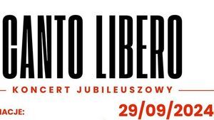 Koncert jubileuszowy CANTO LIBERO