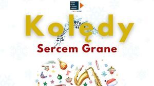 Kolędy Sercem Grane