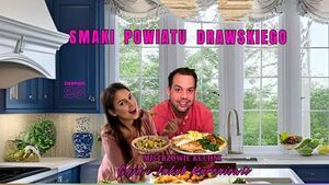 Smaki Powiatu Drawskiego