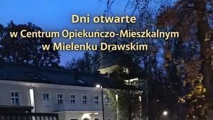 Dni otwarte w Centrum Opiekuńczo-Mieszkalnym w Mielenku Drawskim