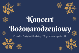 Niebieskie tło ze złotymi płatkami śniegu i biały napis koncert bożonarodzeniowy, Parafia Świętej Rodziny, 27 grudnia godz. 19