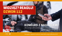 Widzisz? reaguj! dzwoń 112 konkurs z nagrodami napis na plakacie