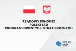 Na ilustracji widoczne jest logo Rządowego Funduszu "Polski Ład: Program Inwestycji Strategicznych". Tło podzielone jest kolorem biało-czerwonym, obok widnieje polski herb.