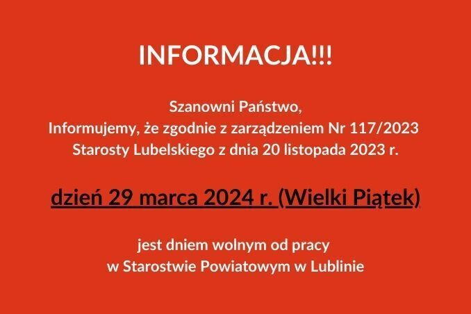 Alternatywny opis zdjęcia: Informacyjny plakat na czerwonym tle z tekstem w języku polskim, ogłaszający, że Wielki Piątek, 29 marca 2024 roku, jest dniem wolnym od pracy zgodnie z zarządzeniem Starosty Lubelskiego.