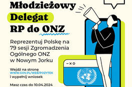 Plakat "Młodzieżowy Delegat do ONZ" zachęcający do aplikowania przez młodych Polaków na reprezentowanie Polski w ONZ, z grafiką postaci wznoszącej rękę z megafonem i ikoną ONZ.
