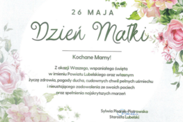 Grafika okolicznościowa z napisem "Dzień Matki, 26 Maja" oraz życzeniami, otoczona rysunkami róż i zielonymi liśćmi. U dołu logo Powiatu Lubelskiego i podpis Starosty.