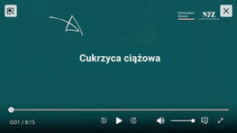 Ekran wideo z tytułem "Cukrzyca ciążowa" na tle turkusowym, interfejs odtwarzacza wideo z czasem 00:01/8:15.