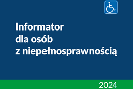 Broszura informacyjna "Informator dla osób z niepełnosprawnością 2024" z zakładką ZUS, mężczyzna na wózku inwalidzkim i idące osoby w tle.