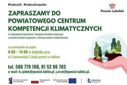 Zaproszenie do Powiatowego Centrum Kompetencji Klimatycznych w Lublinie. Konsultacje od poniedziałku do piątku, godz. 8-15. Kontakt telefoniczny i mailowy podany na dole plakatu.