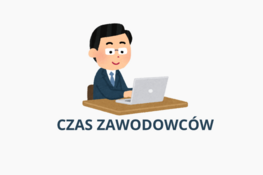 Ilustracja przedstawia postać w garniturze siedzącą przy biurku z laptopem. Postać jest uśmiechnięta i ma okulary. Poniżej widnieje napis „CZAS ZAWODOWCÓW”. Tło jest jasne, a styl rysunku jest prosty i kreskówkowy.