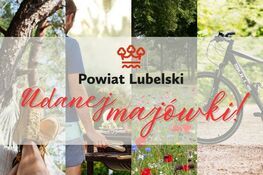 Cztery zdjęcia w kratownicy: relaks na hamaku, osoba przy grillu, kwitnące łąki i rower na ścieżce. Na środku napis: "Powiat Lubelski. Udanej majówki!" na przezroczystej warstwie z czerwonymi elementami.
