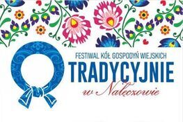 Plakat promujący Festiwal Kół Gospodyń Wiejskich "Tradycyjnie w Nałęczowie". Data: 2-3 lipca 2022. Miejsce: Park Zdrojowy, Nałęczów. Kolorowa grafika kwiatów i logo festiwalu.