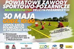 Plakat promujący powiatowe zawody sportowo-pożarnicze młodzieżowych drużyn pożarniczych. Zawody odbędą się 30 maja o 10:00 w Pszczelej Woli. W programie rozwinięcie bojowe i bieg sztafetowy.