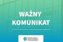 Grafika z napisem "WAŻNY KOMUNIKAT" na tle budynku. Na dole logo Narodowego Funduszu Ochrony Środowiska i Gospodarki Wodnej. Tło w odcieniach zieleni i błękitu.